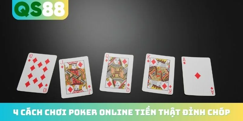 Mẹo Chơi Poker Online Tiền Thật - 5 Cách Thắng Lớn Mỗi Ngày 4 4 cách chơi poker online tiền thật đỉnh chóp