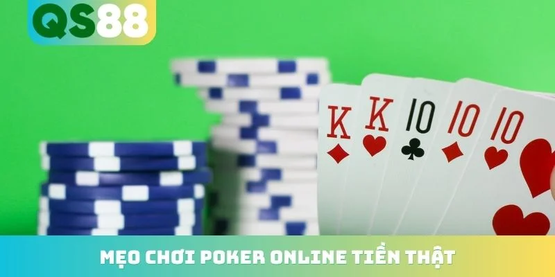 Mẹo Chơi Poker Online Tiền Thật - 5 Cách Thắng Lớn Mỗi Ngày 1 chơi poker online tiền thật